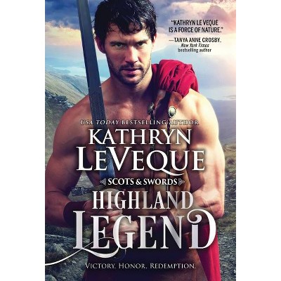 Highland Legend - (Scots and Swords) by  Kathryn Le Veque (Paperback)