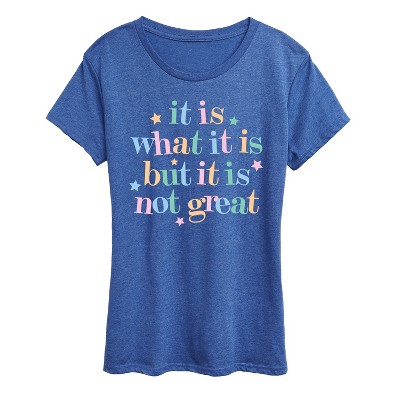 Women's - Instant Message - It Is What It Is Short Sleeve Graphic T-Shirt