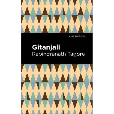 Gitanjali - (Mint Editions) by  Rabindranath Tagore (Paperback)