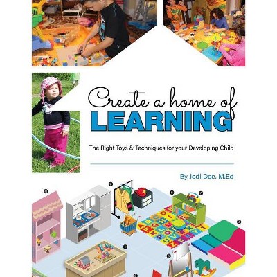 Create a Home of Learning - by  Jodi Dee (Paperback)