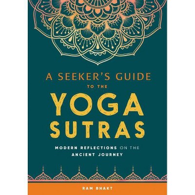 A Seeker's Guide to the Yoga Sutras - by  Ram Bhakt (Paperback)