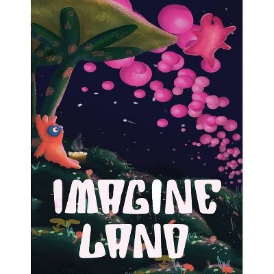 Imagine Land - by  T R Gourley & Tr Gourley (Paperback)