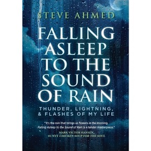 Falling Asleep to the Sound of Rain - by  Steve Ahmed (Paperback) - 1 of 1