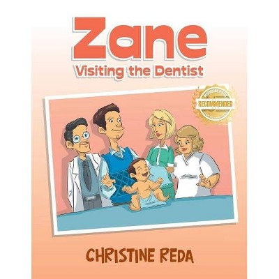 Zane Visiting the Dentist - by  Christine Reda (Paperback)