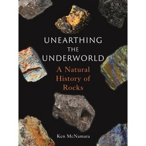 Unearthing the Underworld - by  Ken McNamara (Hardcover) - 1 of 1