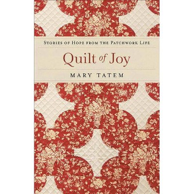 Quilt of Joy - by  Mary Tatem (Paperback)