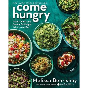Come Hungry - by  Melissa Ben-Ishay (Hardcover)