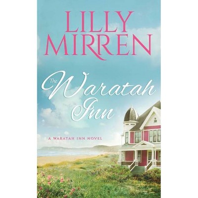 The Waratah Inn - by  Lilly Mirren (Paperback)