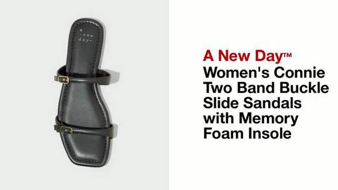 Women's Connie Two Band Buckle Slide Sandals with Memory Foam Insole - A New Day™, 2 of 6, play video