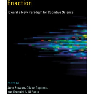 Enaction - by  John Stewart & Olivier Gapenne & Ezequiel A Di Paolo (Paperback) - 1 of 1