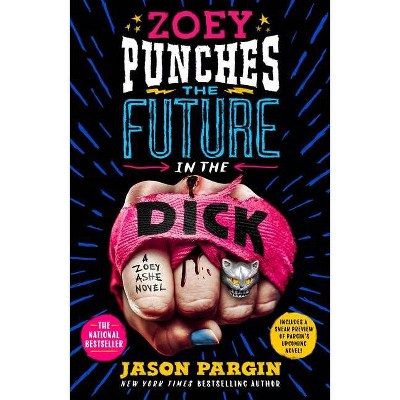 Zoey Punches the Future in the Dick - (Zoey Ashe) by  Jason Pargin & David Wong (Paperback)