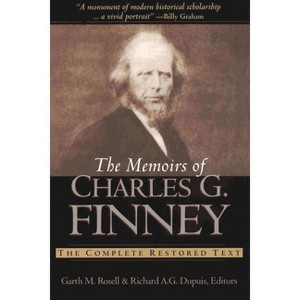 The Memoirs of Charles G. Finney - by  Garth M Rosell (Paperback) - 1 of 1