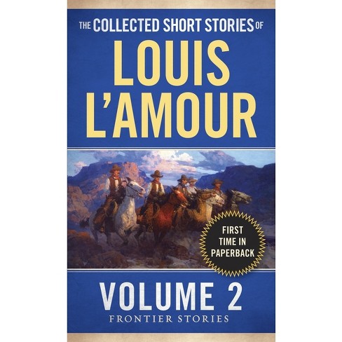 The Collected Short Stories of Louis l'Amour, Volume 2 - (Frontier Stories)  by Louis L'Amour (Paperback)