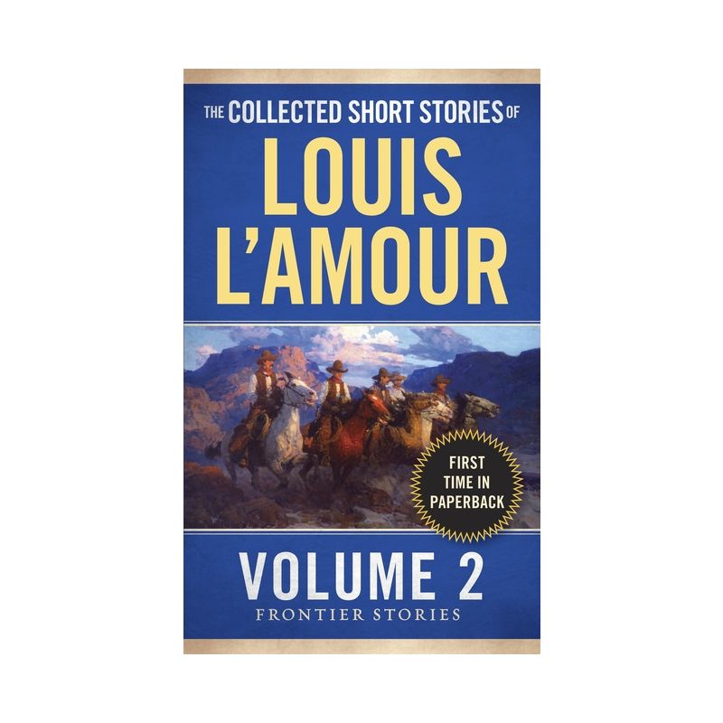The Collected Short Stories of Louis l'Amour, Volume 2 - (Frontier Stories) by  Louis L'Amour (Paperback), 1 of 2