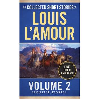 The Collected Short Stories of Louis l'Amour, Volume 2 - (Frontier Stories) by  Louis L'Amour (Paperback)