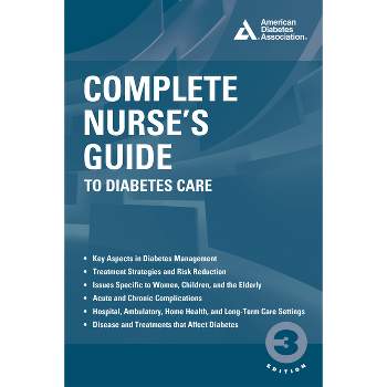 Complete Nurse's Guide to Diabetes Care - 3rd Edition by  Belinda P Childs & Marjorie Cypress & Geralyn Spollett (Paperback)