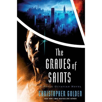 The Graves of Saints - (Shadow Saga) by  Christopher Golden (Paperback)