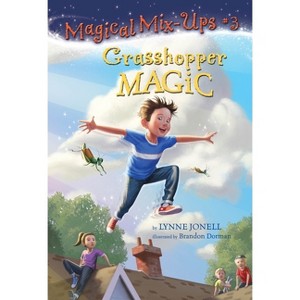 Grasshopper Magic - (Magical Mix-Ups) by  Lynne Jonell (Paperback) - 1 of 1