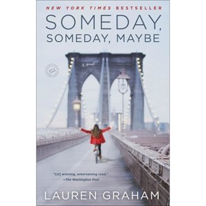 Someday, Someday, Maybe (Paperback) by Lauren Graham - 1 of 1