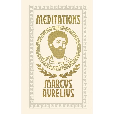 Meditations - (Arcturus Ornate Classics) by  Marcus Aurelius (Hardcover)