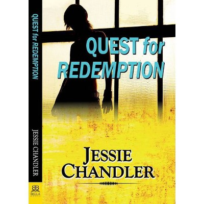 Quest for Redemption - by  Jessie Chandler (Paperback)