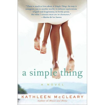 A Simple Thing - by  Kathleen McCleary (Paperback)