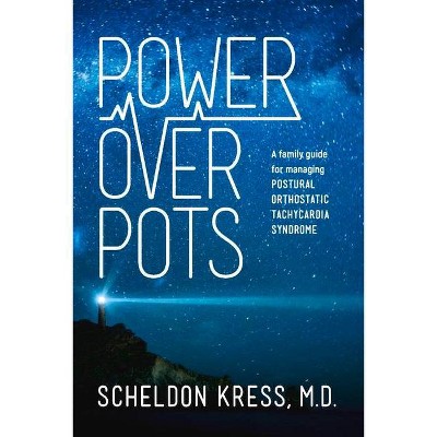 Power Over Pots, Volume 1 - by  Scheldon Kress (Paperback)