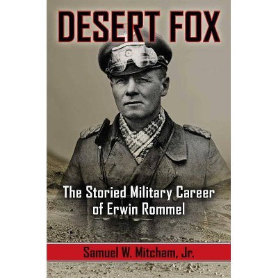 Desert Fox - by  Samuel W Mitcham (Hardcover)