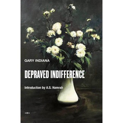 Depraved Indifference - (Semiotext(e) / Native Agents) by  Gary Indiana (Paperback)