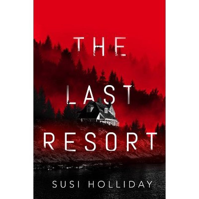 The Last Resort - by  Susi Holliday (Paperback)