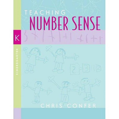 Teaching Number Sense, Kindergarten - by  Chris Confer (Paperback)