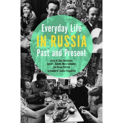 Everyday Life in Russia Past and Present - (Indiana-Michigan Russian and East European Studies) (Paperback)