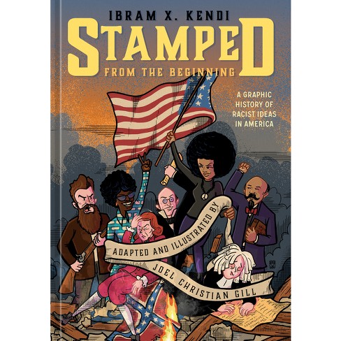 Stamped From The Beginning - By Ibram X Kendi & Joel Christian Gill ...