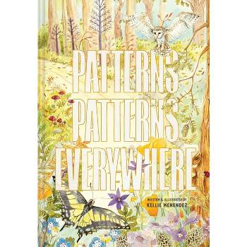 Patterns, Patterns Everywhere - by  Kellie Menendez (Hardcover)