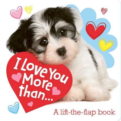 I Love You More Than... - (Lovey Dovey) by  Little Genius Books (Board Book)