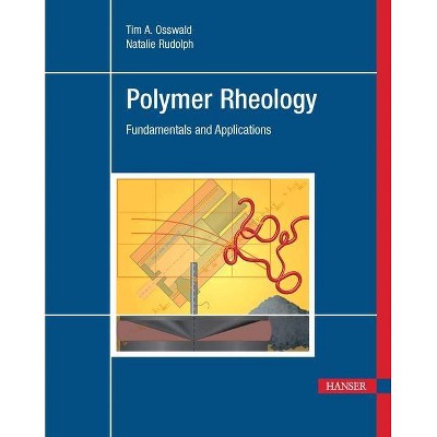 Polymer Rheology - by  Tim A Osswald (Hardcover)