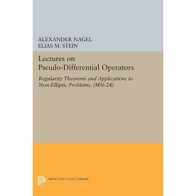 Lectures on Pseudo-Differential Operators - by  Alexander Nagel & Elias M Stein (Paperback)