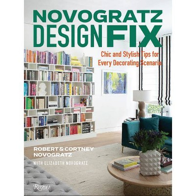 Novogratz Design Fix - by  Cortney Novogratz & Robert Novogratz & Elizabeth Novogratz (Hardcover)