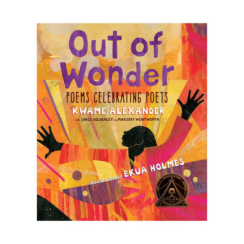 Out of Wonder: Poems Celebrating Poets - by  Kwame Alexander & Chris Colderley & Marjory Wentworth (Hardcover), 1 of 2