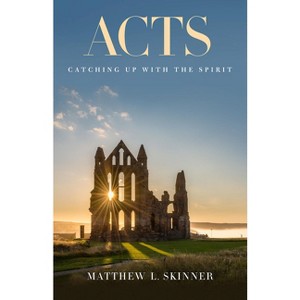 Acts - by  Matthew L Skinner (Paperback) - 1 of 1