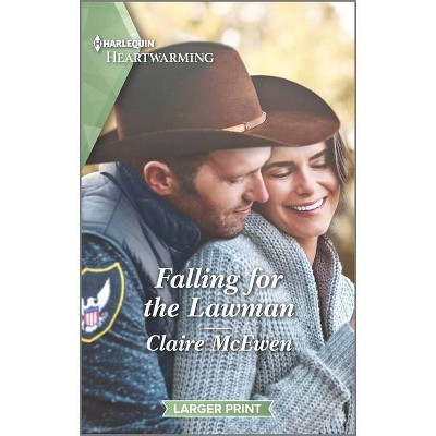 Falling for the Lawman - (Heroes of Shelter Creek) Large Print by  Claire McEwen (Paperback)