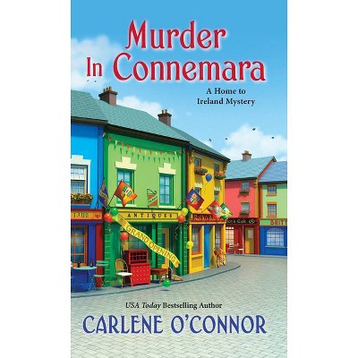 Murder in Connemara - (A Home to Ireland Mystery) by  Carlene O'Connor (Paperback)