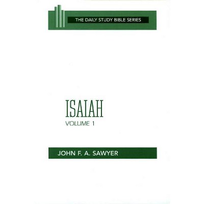 Isaiah Vol 1 (Dsb) - (Daily Study Bible) by  John F a Sawyer & Sawyer (Paperback)