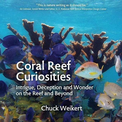 Coral Reef Curiosities - by  Chuck Weikert (Paperback)