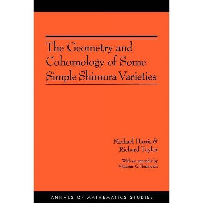 The Geometry and Cohomology of Some Simple Shimura Varieties. (Am-151), Volume 151 - (Annals of Mathematics Studies) (Paperback)