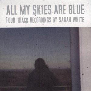 Sarah White - All My Skies Are Blue (CD) - 1 of 1