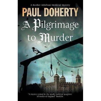 A Pilgrimage of Murder - (Brother Athelstan Medieval Mystery) by  Paul Doherty (Paperback)