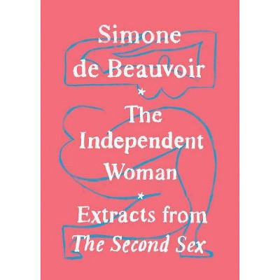 The Independent Woman - by  Simone De Beauvoir (Paperback)