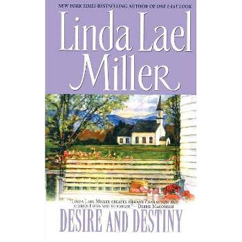 Desire and Destiny - by  Linda Lael Miller (Paperback)