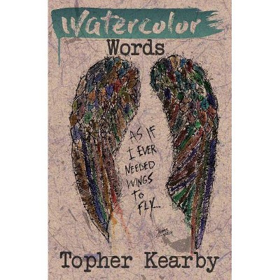 Watercolor Words - by  Topher Kearby (Paperback)